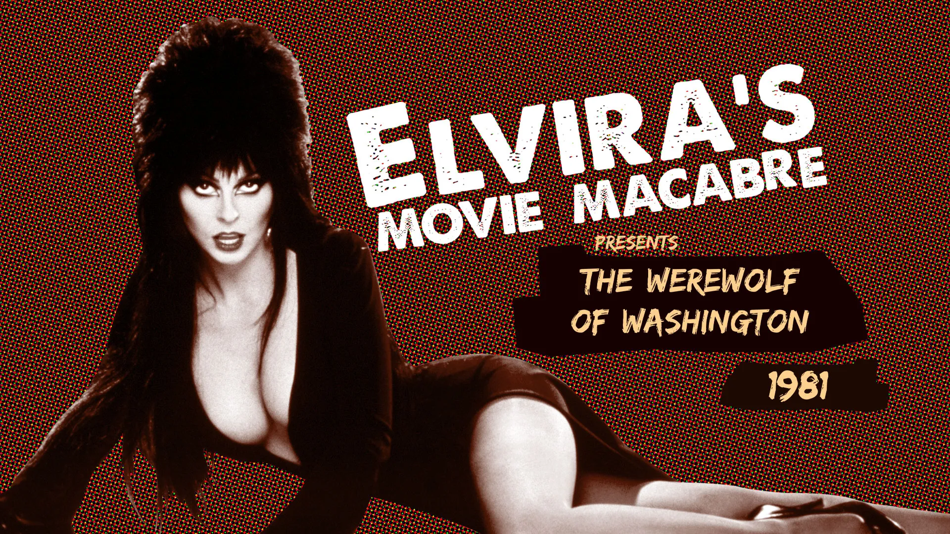 Elvira's Movie Macabre: The Werewolf of Washington
