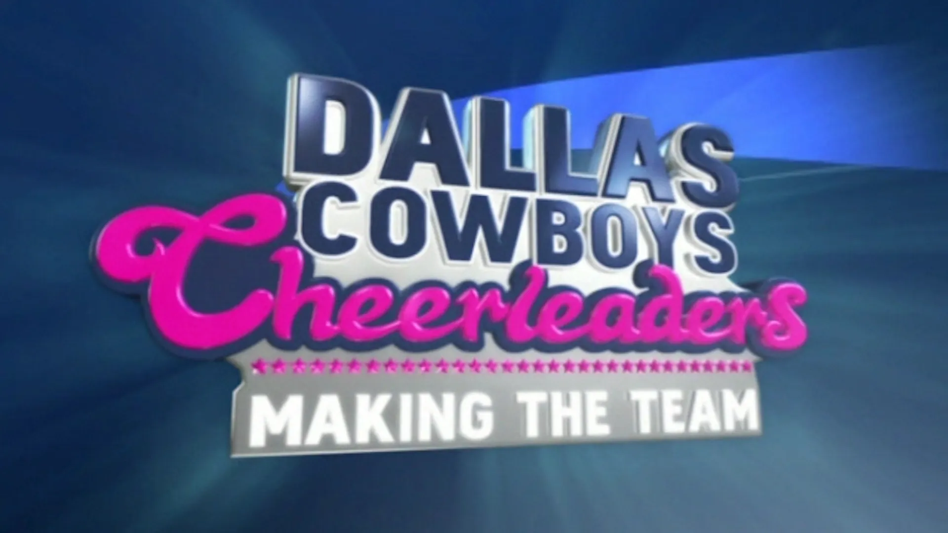 Dallas Cowboys Cheerleaders: Making the Team
