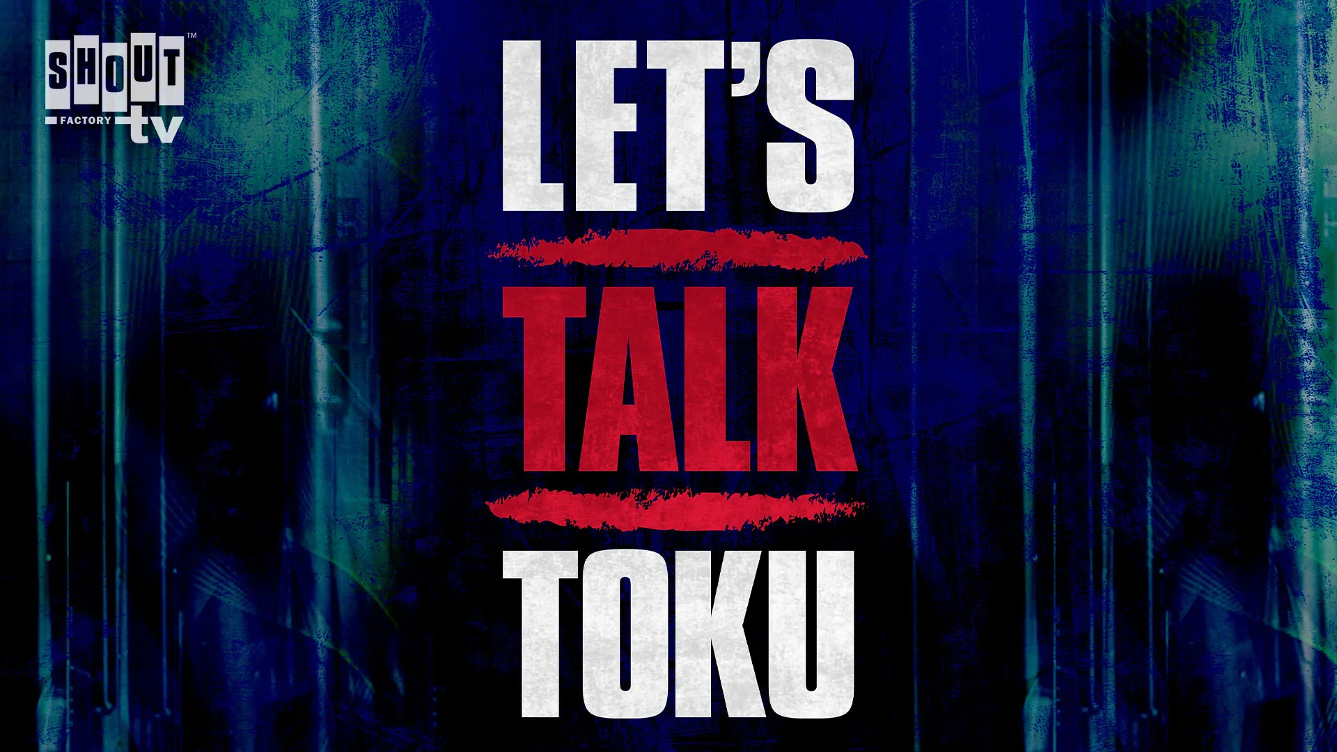 Let's Talk Toku