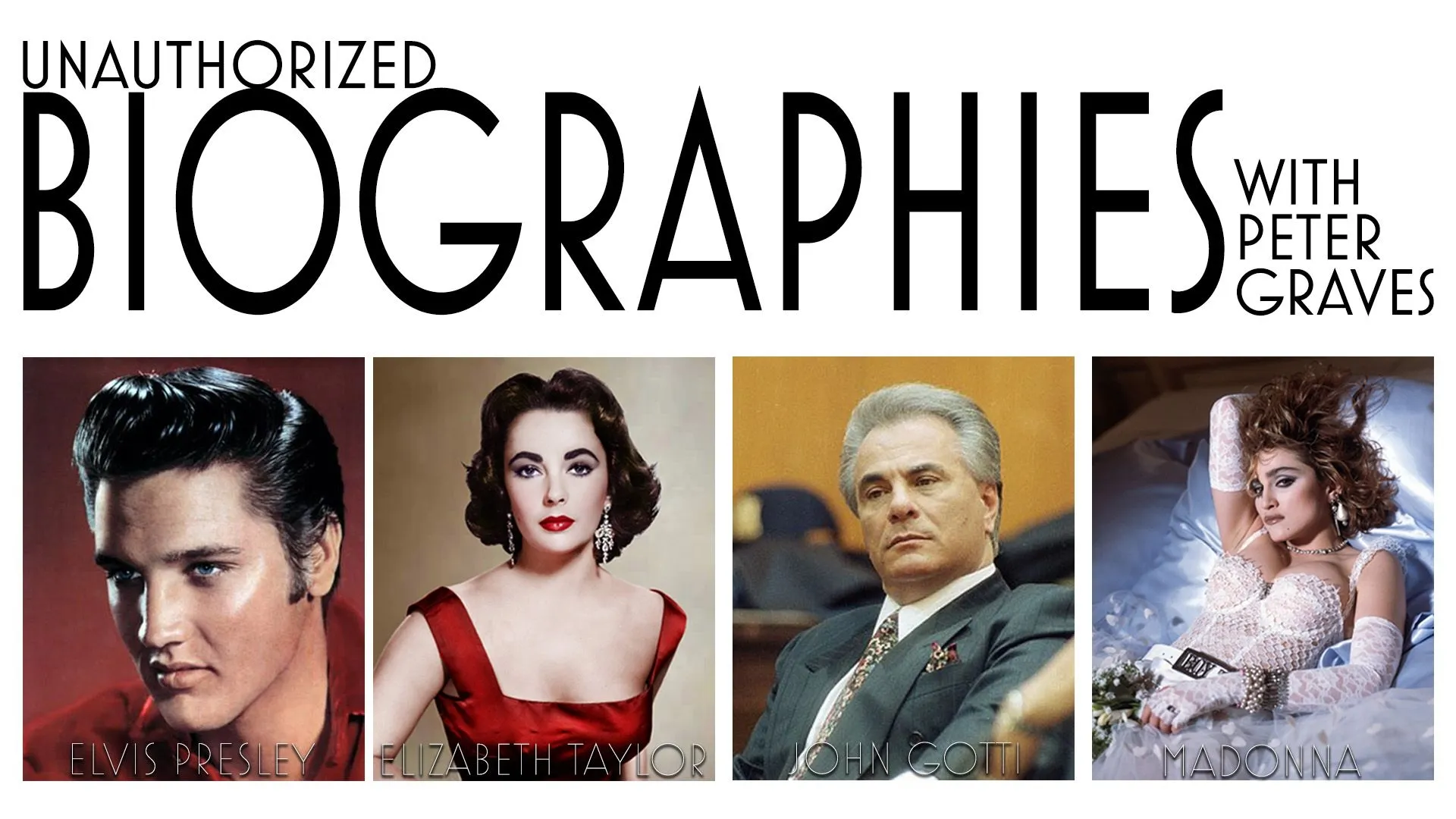 Unauthorized Biographies With Peter Graves