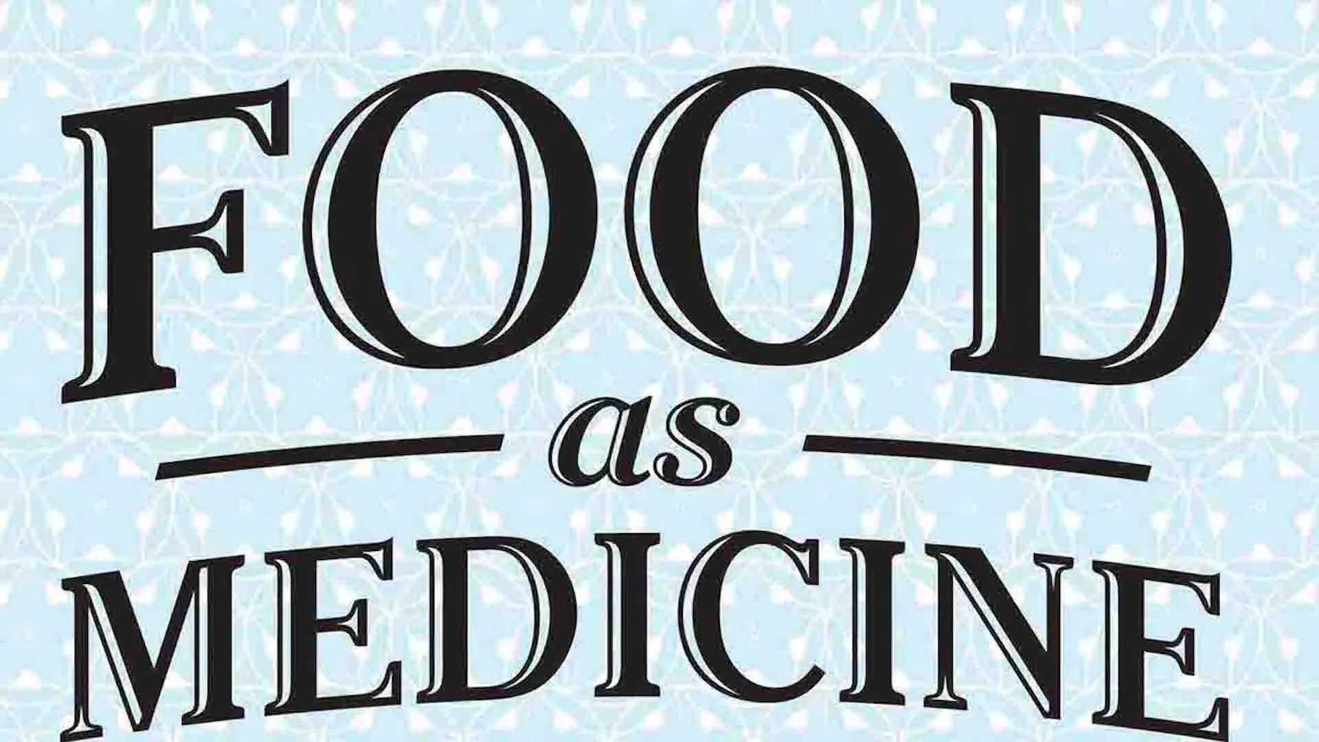 Food as Medicine