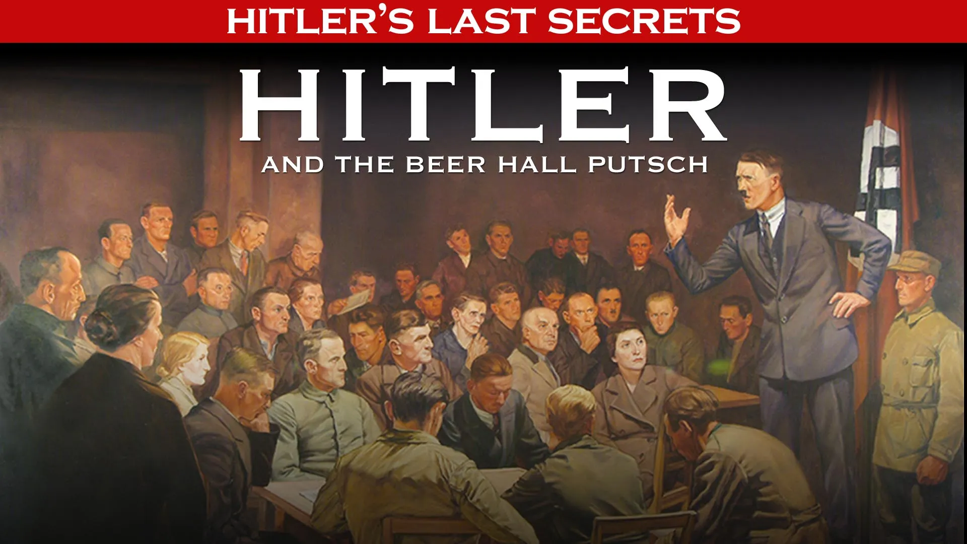 Hitler's Last Secrets: Hitler and the Beer Hall Putsch