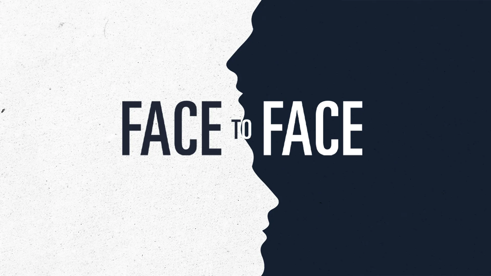 Face to Face