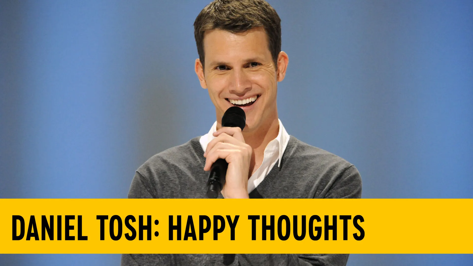 Daniel Tosh: Happy Thoughts