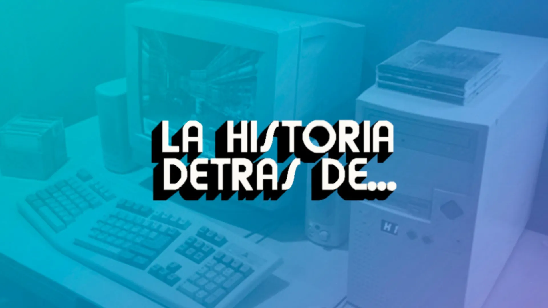 La historia detrás de…