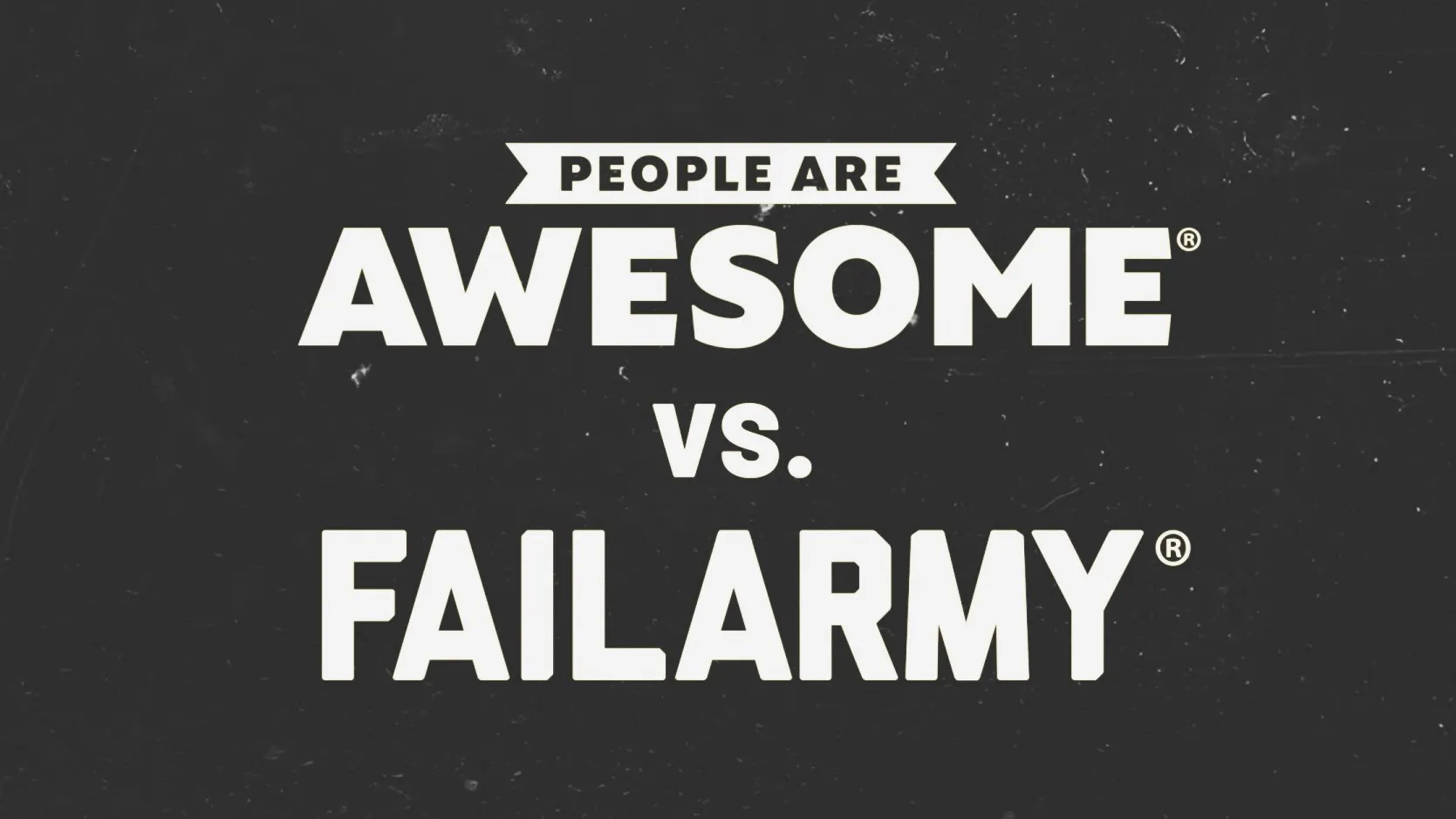 People Are Awesome Vs. FailArmy