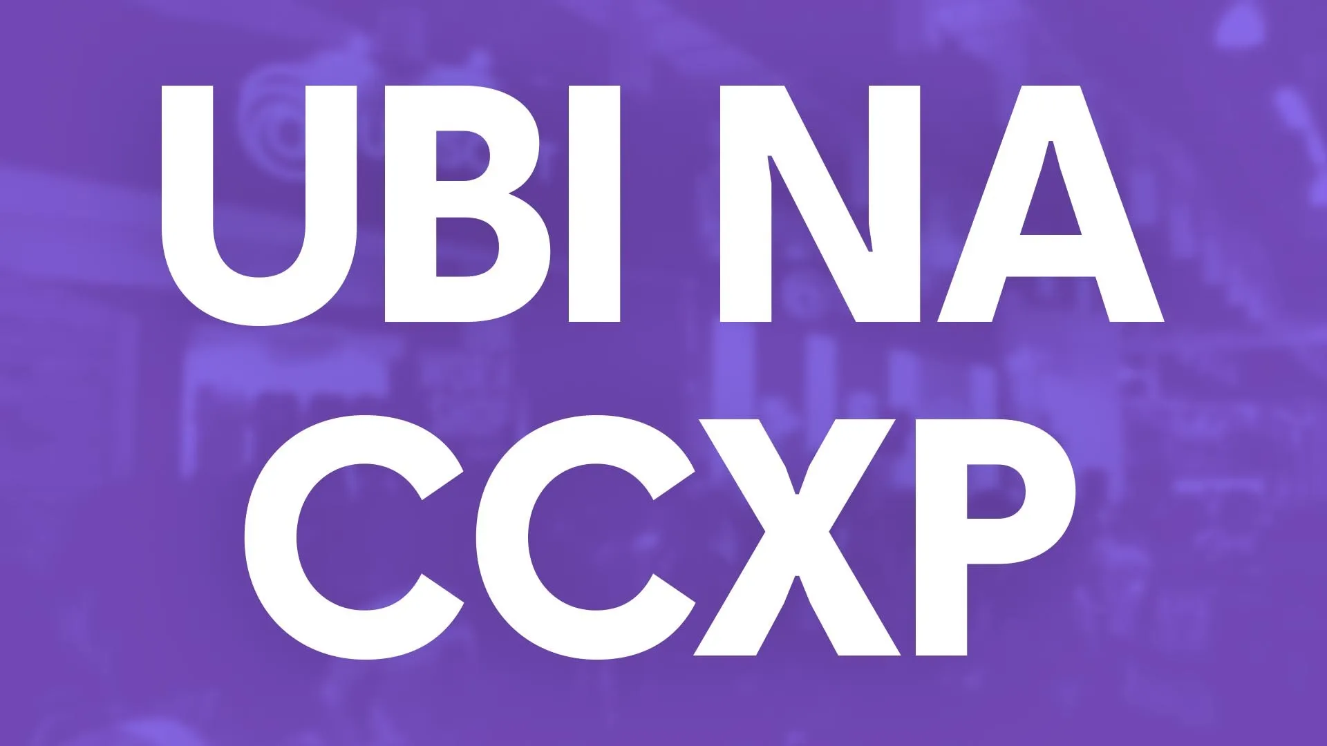 UBI na CCXP