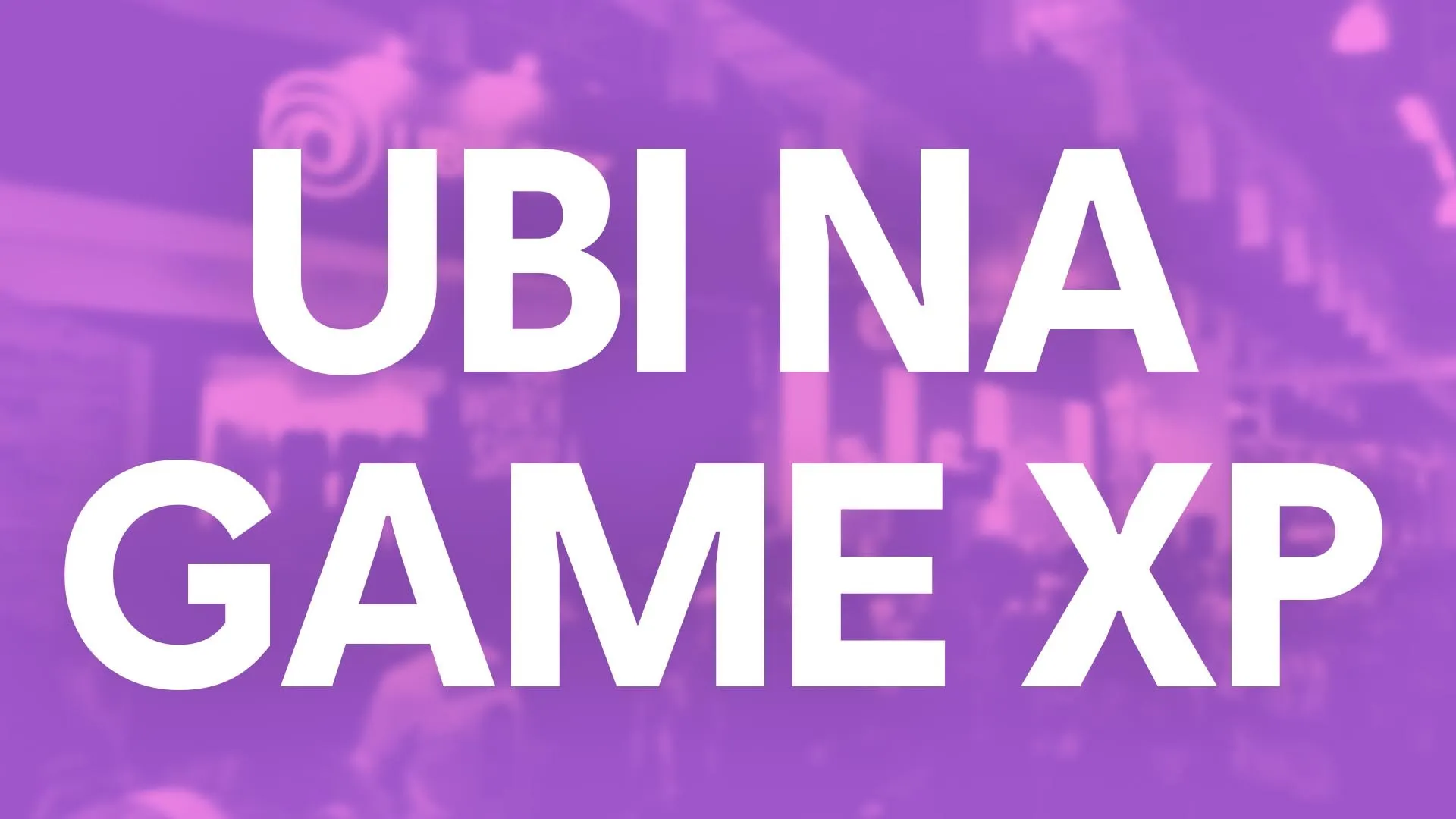 UBI na GAME XP BR