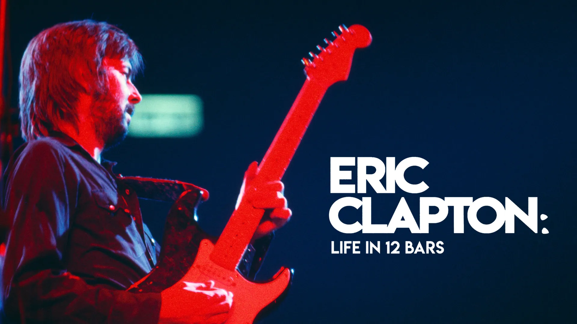 Eric Clapton: Life in 12 Bars