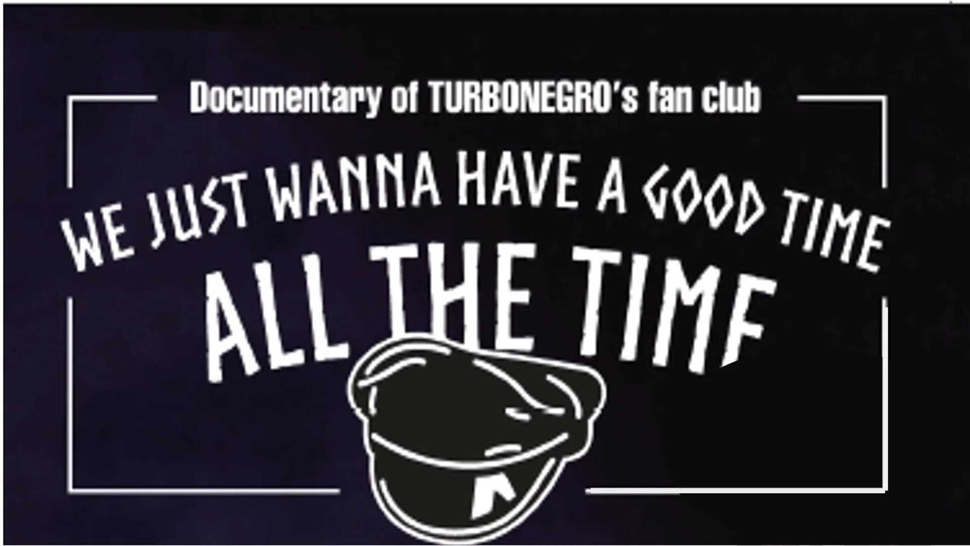 Turbonegro - We just wanna have a good time all the time