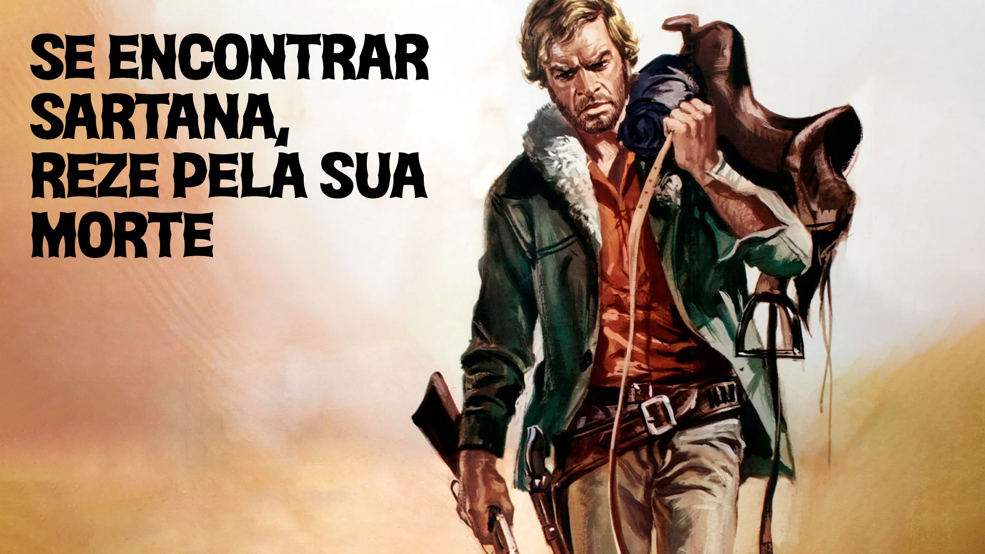 Se encontrar sartana, reze pela sua morte