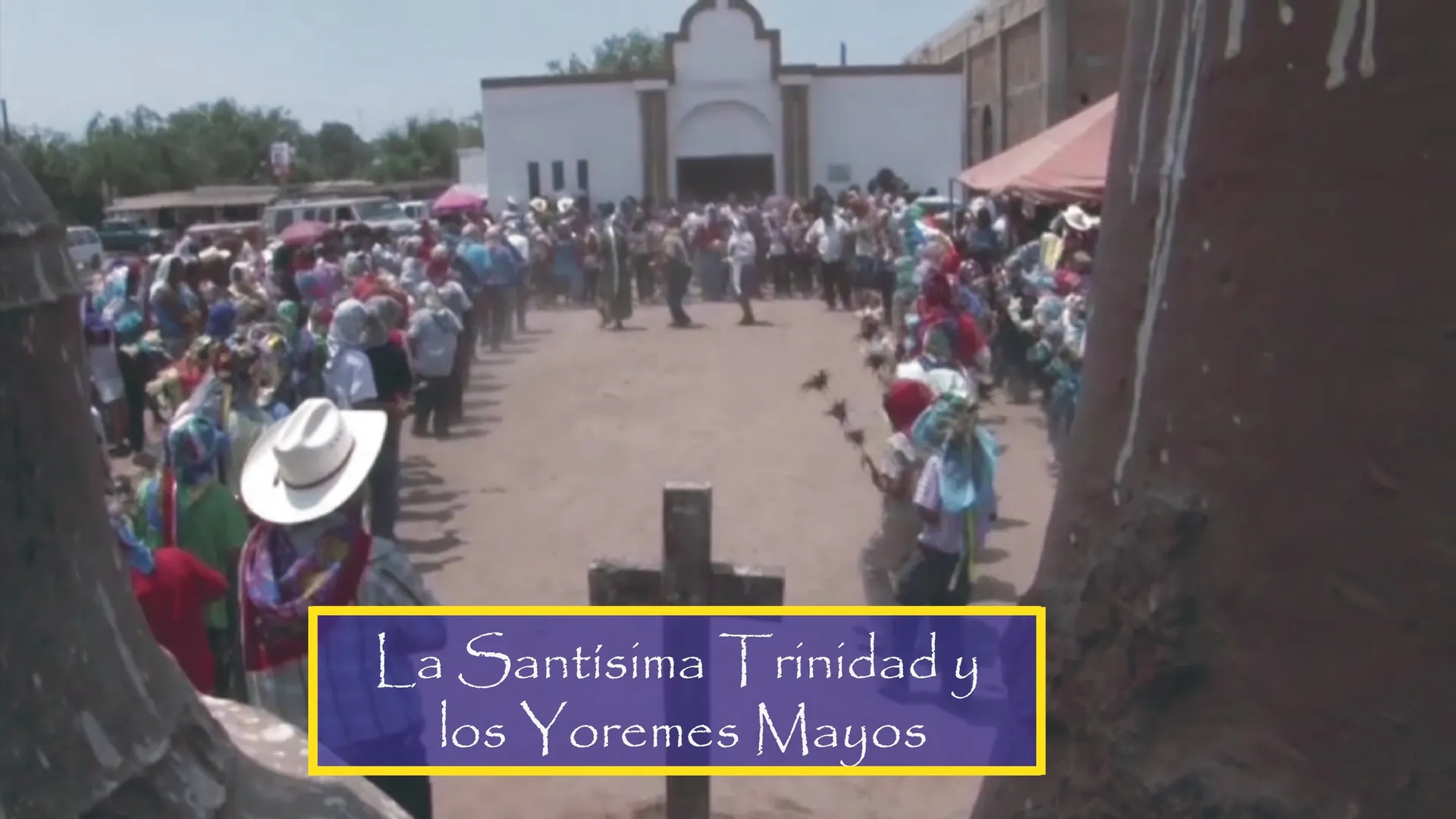 La Santisima Trinidad y los Yoremes Mayos
