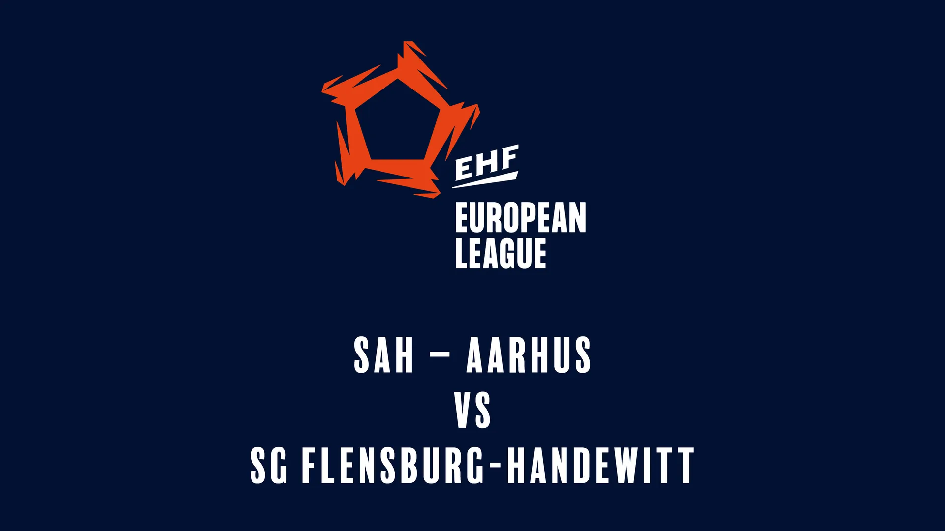 EHF European League: SAH – Aarhus - SG Flensburg-Handewitt