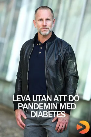 Leva utan att dö – pandemin med diabetes