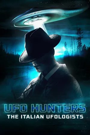 UFO Hunters: The Italian Ufologists