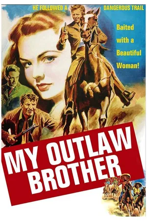 My Outlaw Brother (1952)