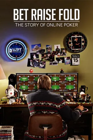 Bet Raise Fold: The Story of Online Poker