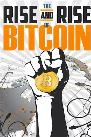 The Rise and Rise of Bitcoin