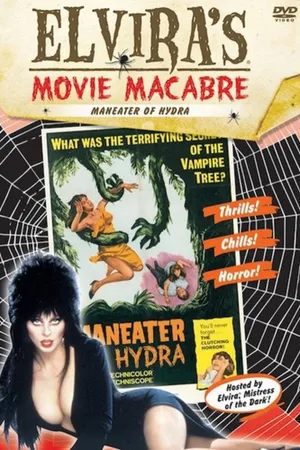 Elvira's Movie Macabre: Maneater of Hydra