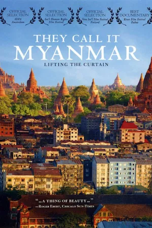 They Call It Myanmar: Lifting The Curtain