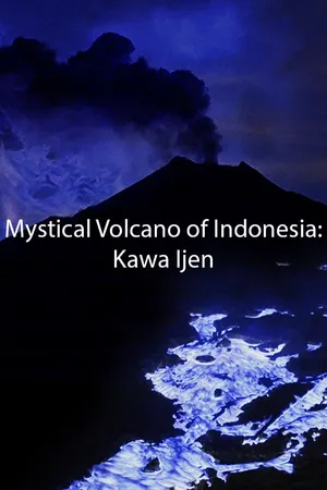 Mystical Volcano of Indonesia: Kawah Ijen (2014)