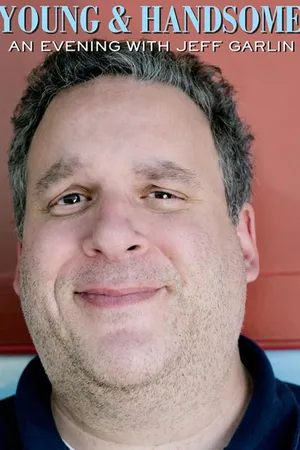 Jeff Garlin: Young And Handsome (2009)