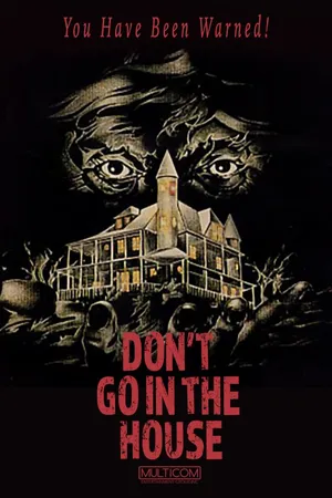 Don't Go in the House
