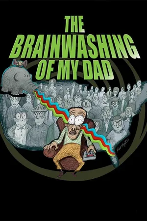 The Brainwashing Of My Dad (2016)