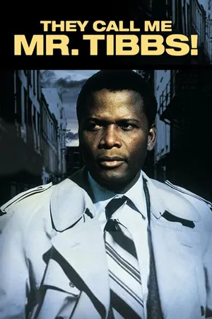 They Call Me Mister Tibbs!