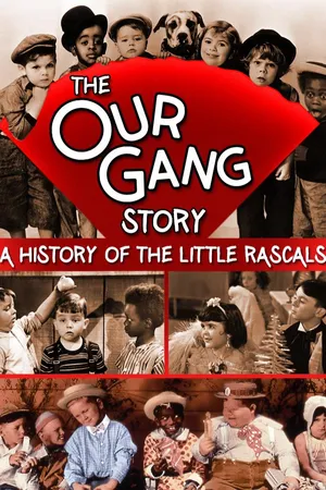 The Story Of Our Gang, A History Of The Little Rascals