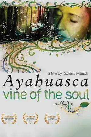Ayahuasca: Vine of the Soul