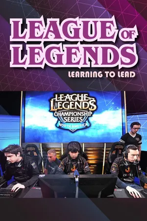 League of Legends Learning to Lead (2017)