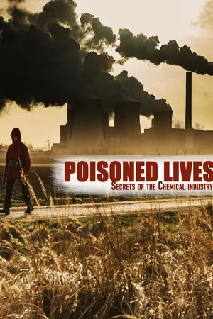 Poisoned Lives: Secrets of the Chemical Industry (2016)