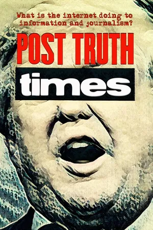 Post Truth Times: We The Media (2017)