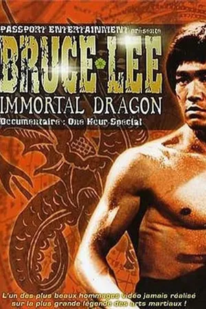 Bruce Lee: Immortal Dragon