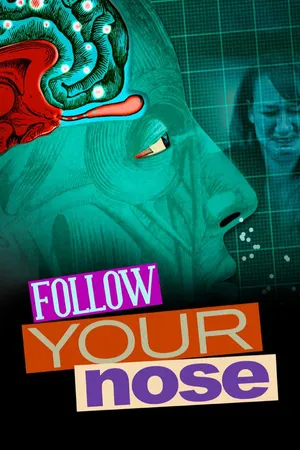 Follow Your Nose: The Amazing Science of Smell (2017)
