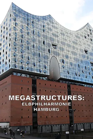 Megastructures: Elbphilharmonie Hamburg