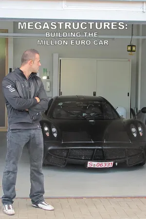 Megastructures: Building the Million Euro Car