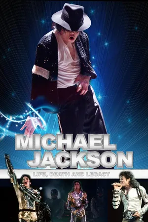 Michael Jackson: Life, Death, and Legacy