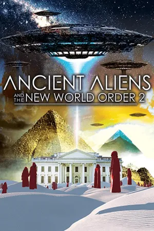 Ancient Aliens and the New World Order 2