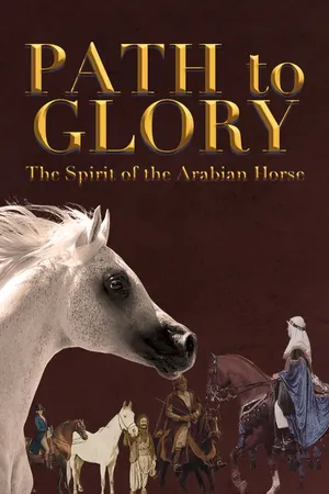 Path to Glory: Spirit of the Arabian Horse