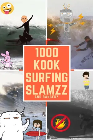 1000 Kook Surfing Slamzz and Bangerz