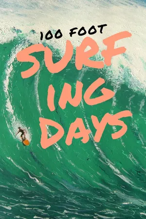 100 Foot Surfing Days