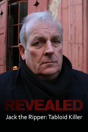 Revealed - Jack the Ripper: Tabloid Killer