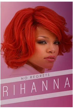 Rihanna: No Regrets