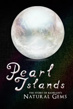 Pearl Islands: The Story of Bahrain's Natural Gems