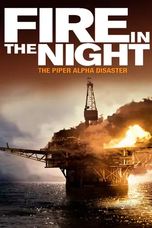 Fire in the Night: The Piper Alpha Disaster
