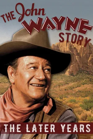 The John Wayne Story, The Later Years