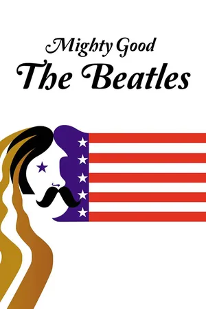 Mighty Good: The Beatles