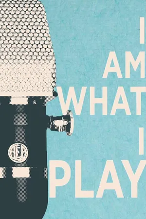 I Am What I Play